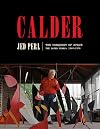 Calder: The Conquest of Space: The Later Years: 1940-1976 (A Life of Calder)