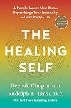 The Healing Self: A Revolutionary New Plan to Supercharge Your Immunity and Stay Well for Life