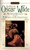 A Woman of no Importance / An ideal Husband
