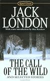 The Call of the Wild and Selected Stories (Signet Classics)