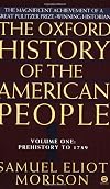 The Oxford History of the American People. Volume 1: Prehistory to 1789
