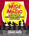 Of Mice and Magic: A History of American Animated Cartoons
