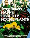 Jerry Baker's Happy Healthy Houseplants
