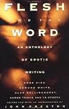 Flesh and the Word: An Anthology of Erotic Writing