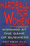 Hardball for Women: Winning at the Game of Business