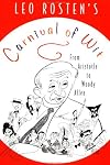 Leo Rosten's Carnival of Wit: From Aristotle to Woody Allen