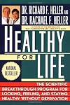 The Carbohydrate Addict's Healthy for Life: The Scientific Breakthrough Program for Looking, Feeling, and Staying Healthy Without Deprivation