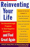 Reinventing Your Life: The Breakthrough Program to End Negative Behavior and Feel Great Again