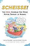 Scheisse! The Real German You Were Never Taught in School