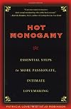 Hot Monogamy: Essential Steps to More Passionate, Intimate Lovemaking