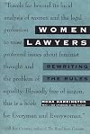 Women Lawyers: Rewriting the Rules