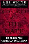 Stranger at the Gate: To Be Gay and Christian in America