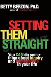 Setting Them Straight : You Can Do Something about Bigotry and Homophobia in Your Life