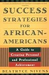 Success Strategies for African-Americans: A Guide to Personal and Professional Achievement