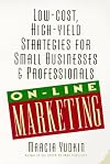 Marketing Online: Low-Cost, High-Yield Strategies for Small Businesses and Professionals