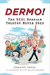 Dermo!: The Real Russian Tolstoy Never Used