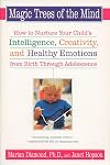Magic Trees of the Mind : How to Nurture Your Child's Intelligence, Creativity, and Healthy Emotions from Birth Through Adolescence