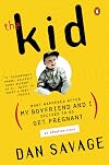 The Kid: What Happened After My Boyfriend and I Decided to Go Get Pregnant, An Adoption Story