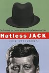 Hatless Jack: The President, the Fedora, and the History of American Style
