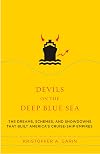 Devils on the Deep Blue Sea: The Dreams, Schemes, and Showdowns That Built America's Cruise-Ship Empires