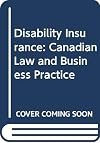 Disability insurance : Canadian law and business practice