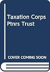 Taxation of corporations, partnerships and trusts