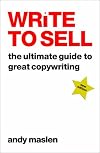 Write to Sell: The Ultimate Guide to Great Copywriting