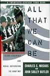 All That We Can Be: Black Leadership And Racial Integration The Army Way