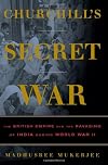 Churchill's Secret War: The British Empire and the Ravaging of India during World War II