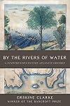 By the Rivers of Water: A Nineteenth-Century Atlantic Odyssey