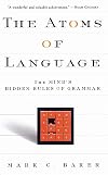 The Atoms of Language: The Mind's Hidden Rules of Grammar