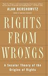 Rights From Wrongs: A Secular Theory of the Origin of Rights