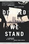Divided We Stand: A Biography of New York City's World Trade Center