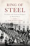 Ring of Steel: Germany and Austria-Hungary in World War I