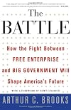 The Battle: How the Fight between Free Enterprise and Big Government Will Shape America's Future