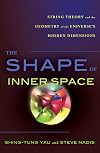The Shape of Inner Space: String Theory and the Geometry of the Universe's Hidden Dimensions