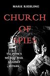 Church of Spies: The Pope's Secret War against Hitler