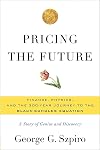 Pricing the Future: Finance, Physics, and the 300-year Journey to the Black-Scholes Equation
