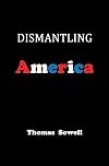 Dismantling America and Other Controversial Essays