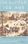 The Little Ice Age: How Climate Made History, 1300–1850