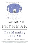 The Meaning of it All: Thoughts of a Citizen-Scientist