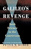 Galileo's Revenge: Junk Science In The Courtroom