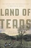Land of Tears: The Exploration and Exploitation of Equatorial Africa