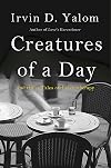 Creatures of a Day: And Other Tales of Psychotherapy