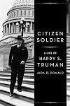 Citizen Soldier: A Life of Harry S. Truman