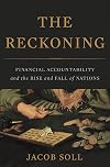 The Reckoning: Financial Accountability and the Rise and Fall of Nations