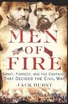 Men of Fire: Grant, Forrest, and the Campaign That Decided the Civil War
