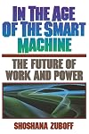 In The Age Of The Smart Machine: The Future Of Work And Power