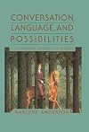 Conversation, Language, and Possibilities: A Postmodern Approach to Therapy