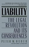 Liability: The Legal Revolution And Its Consequences